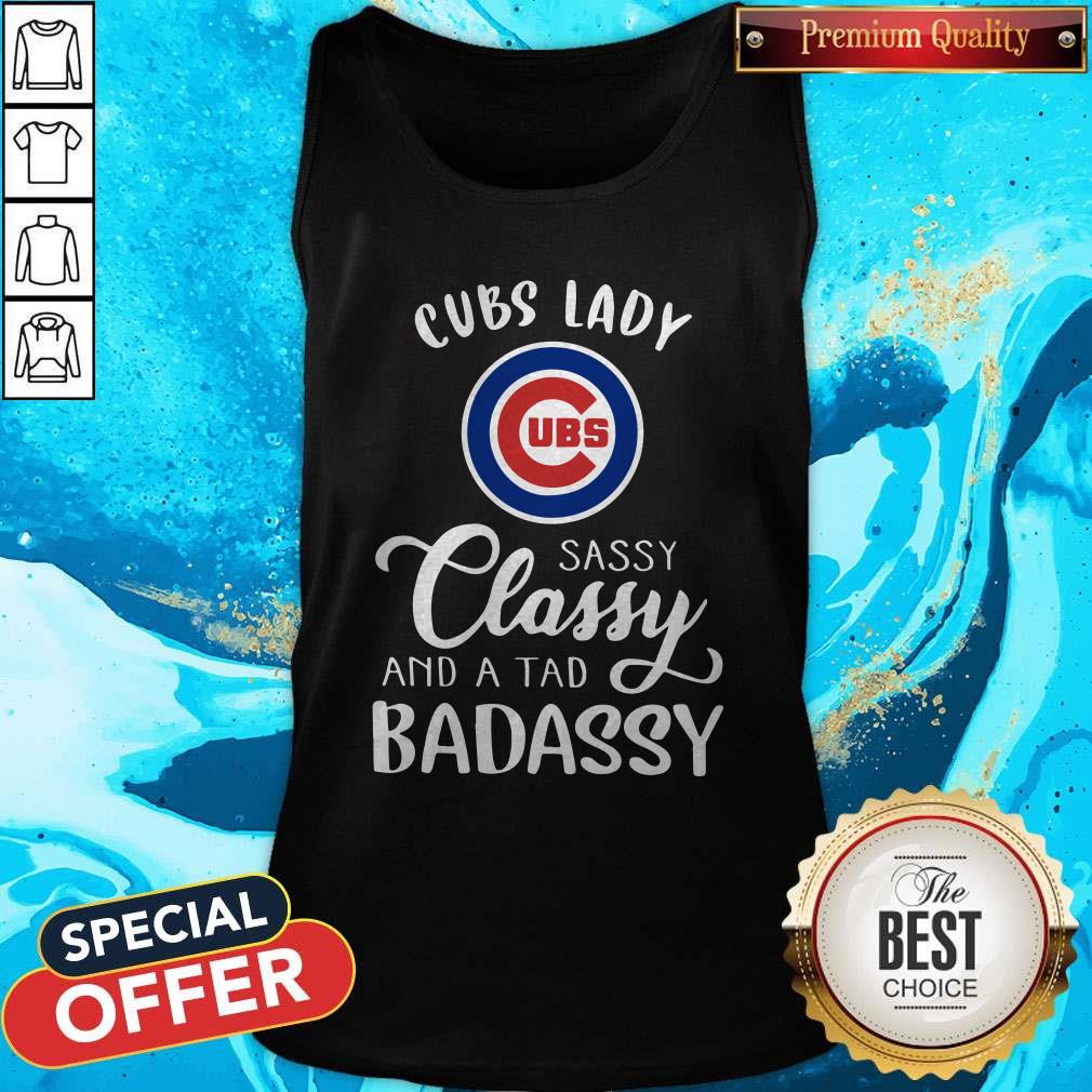 Good Cubs Lady Sassy Classy And A Tad Badassy Shirt