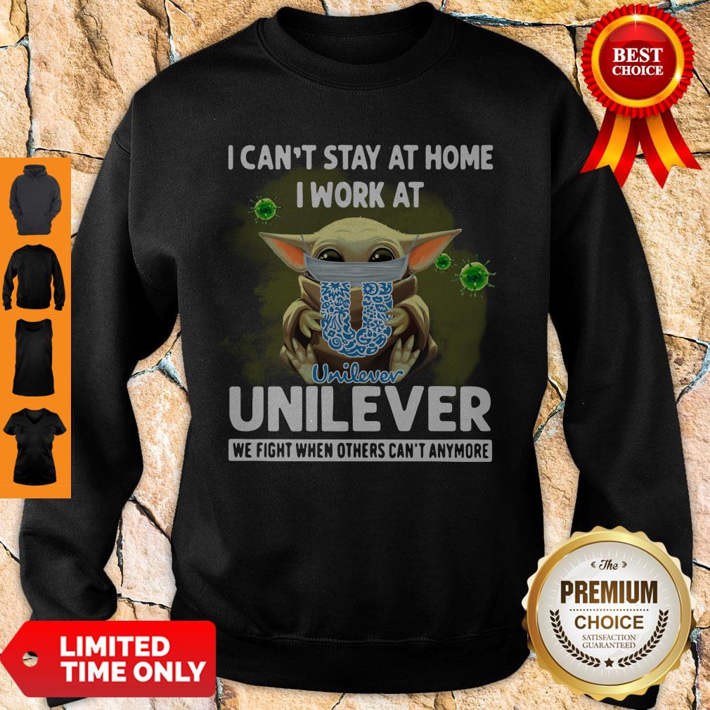 good-i-cant-stay-at-home-i-work-at-unilever-we-fight-when-others-cant-anymore-covid-19-baby-yoda-sweatshirt.jpg