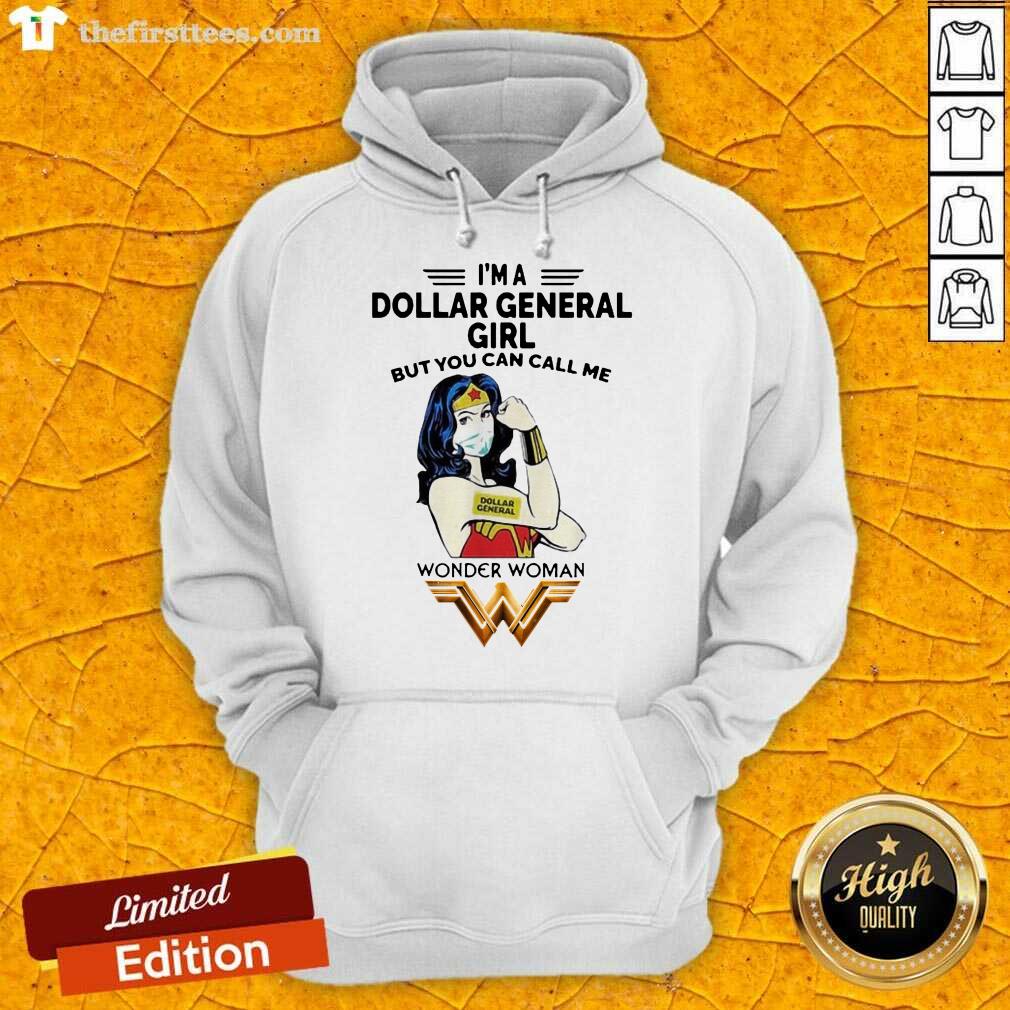 Good I’m A Dollar General Girl But You Can Call Me Wonder Woman Shirt