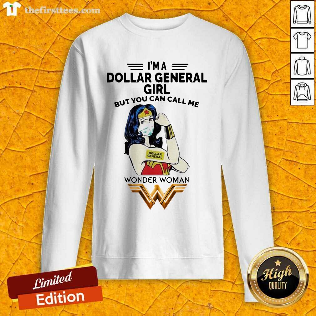 Good I’m A Dollar General Girl But You Can Call Me Wonder Woman Shirt