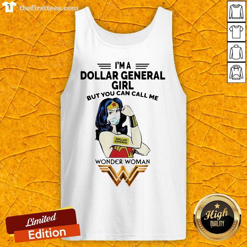Good I’m A Dollar General Girl But You Can Call Me Wonder Woman Shirt