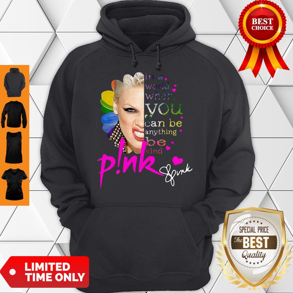 Good In A World Where You Can Be Everything Be Kind Pink Shirt