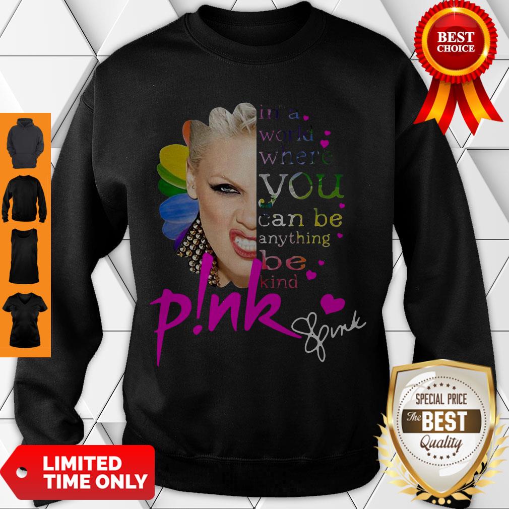 Good In A World Where You Can Be Everything Be Kind Pink Shirt