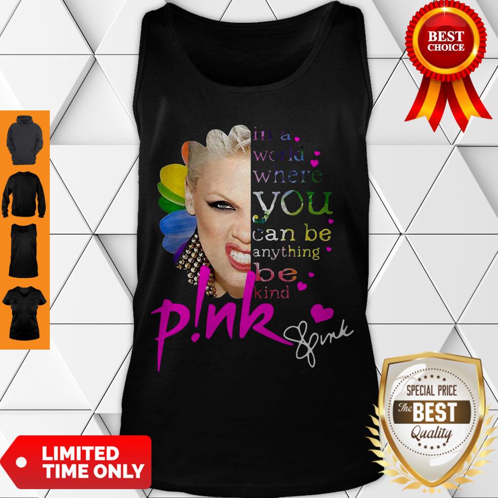 Good In A World Where You Can Be Everything Be Kind Pink Shirt
