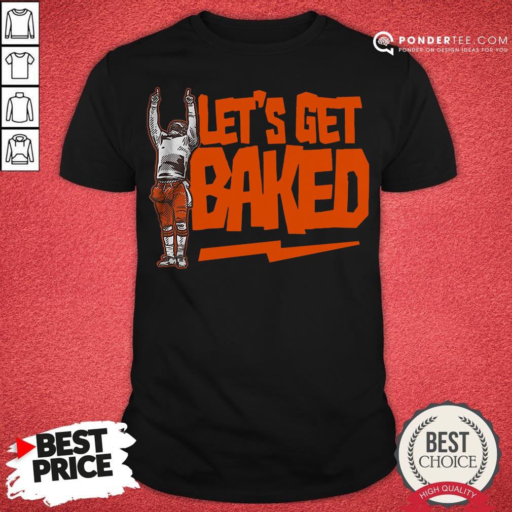 Good Let’s Get Baked Cleveland Shirt