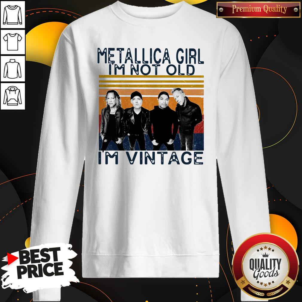 Good Metallica Girl I’m Not Old I’m Vintage Shirt