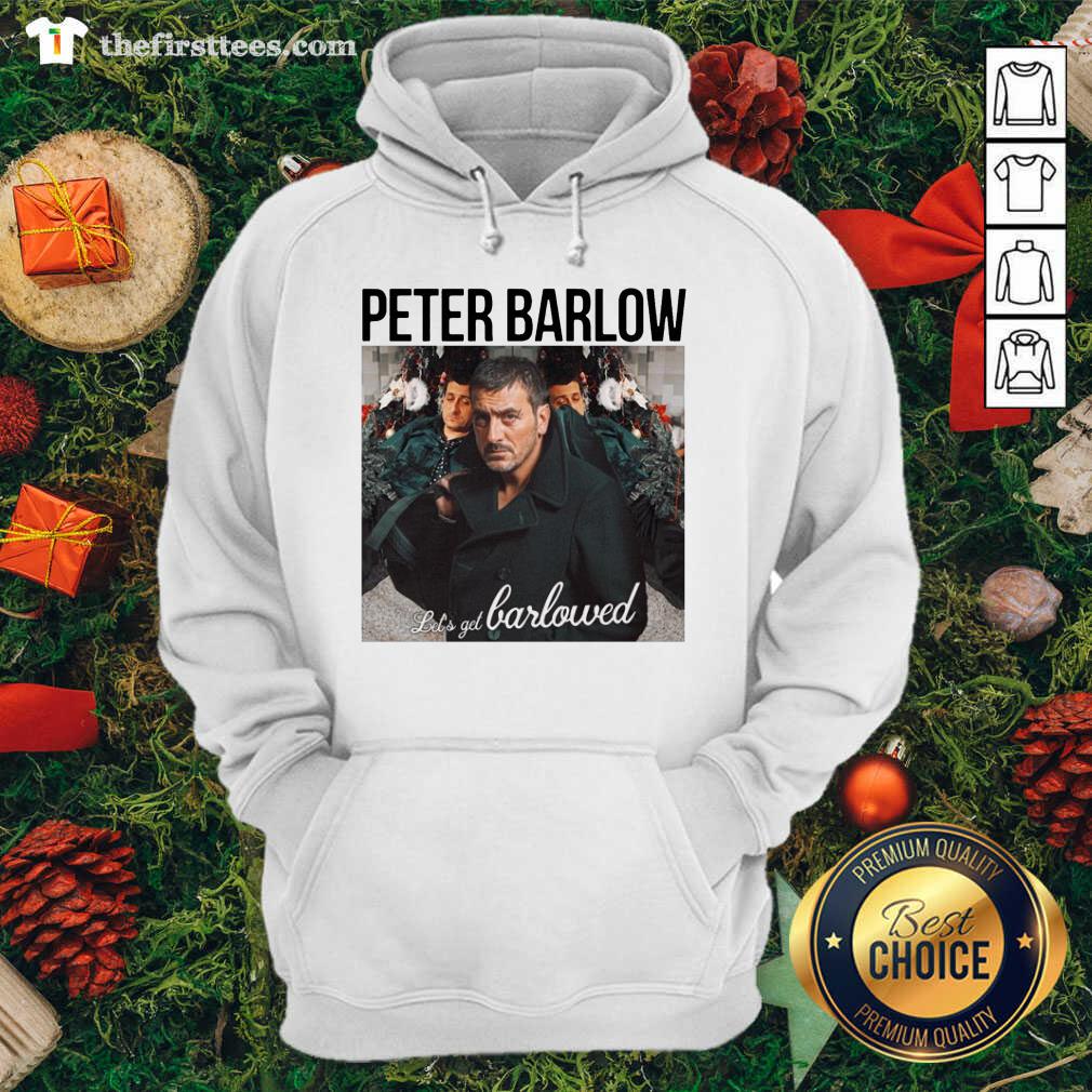 Grateful Peter Barlow Let’s Get Barlowed Shirt