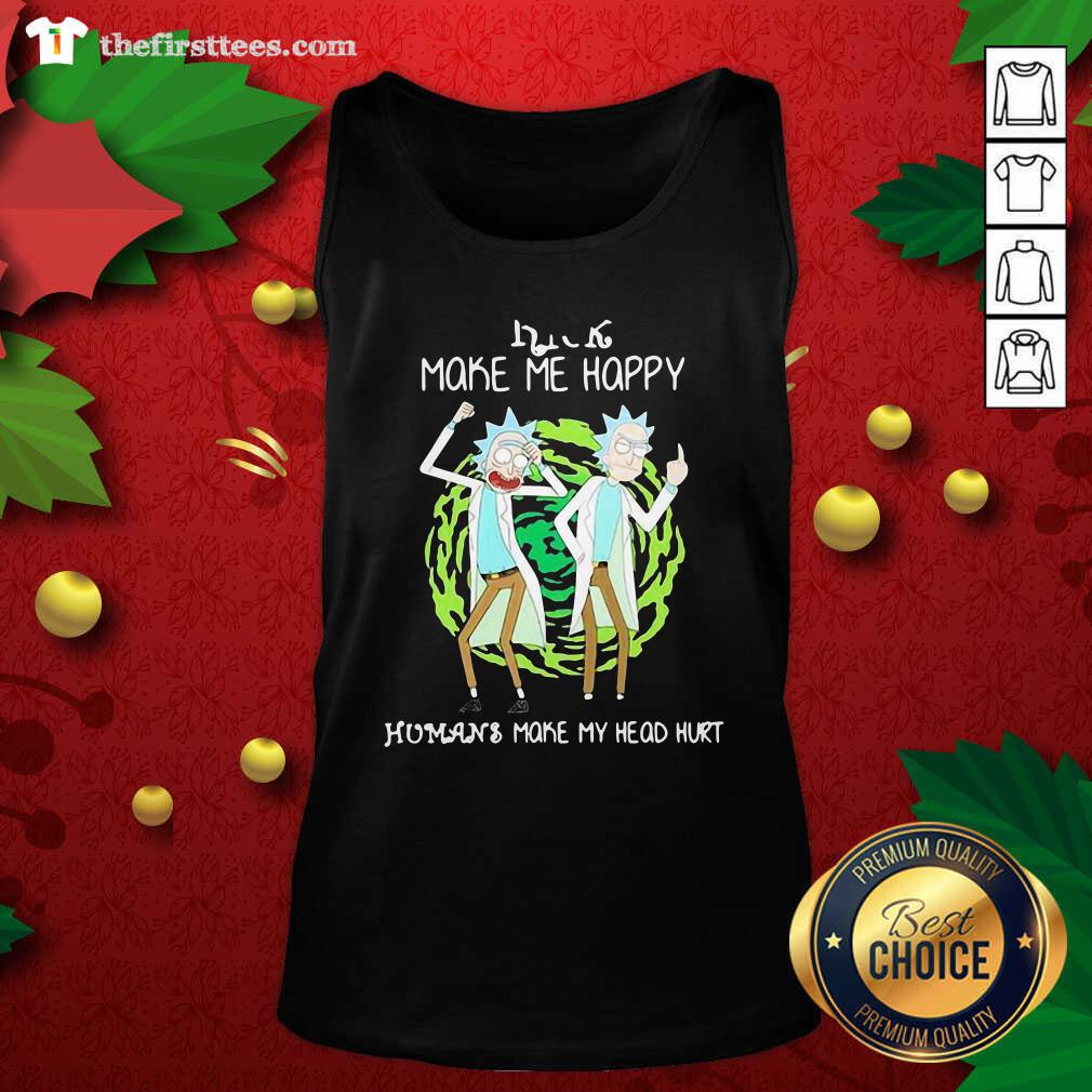 Grateful Rick Make Me Happy Humans Make My Heart Head Hurt Shirt