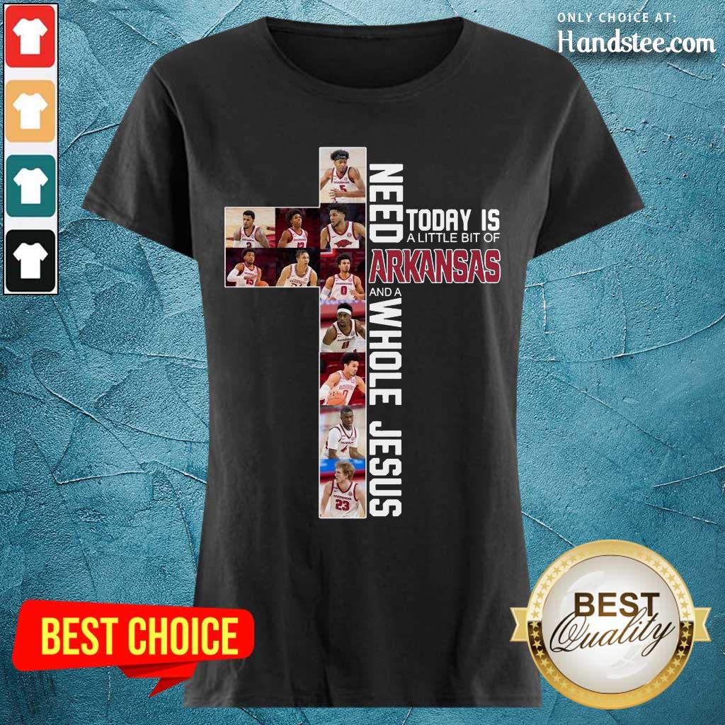 Great 1 Need Today A Arkansas And Jesus Shirt