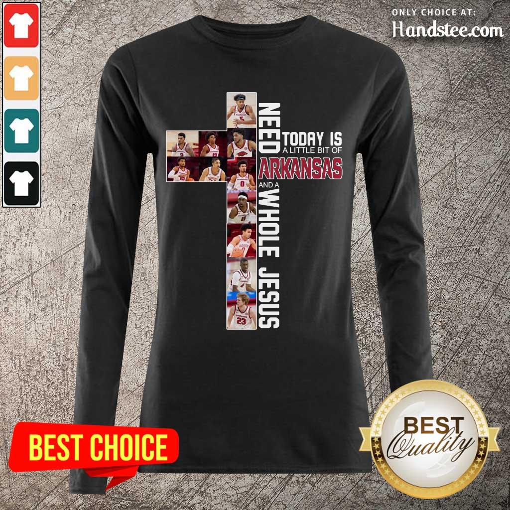 Great 1 Need Today A Arkansas And Jesus Shirt