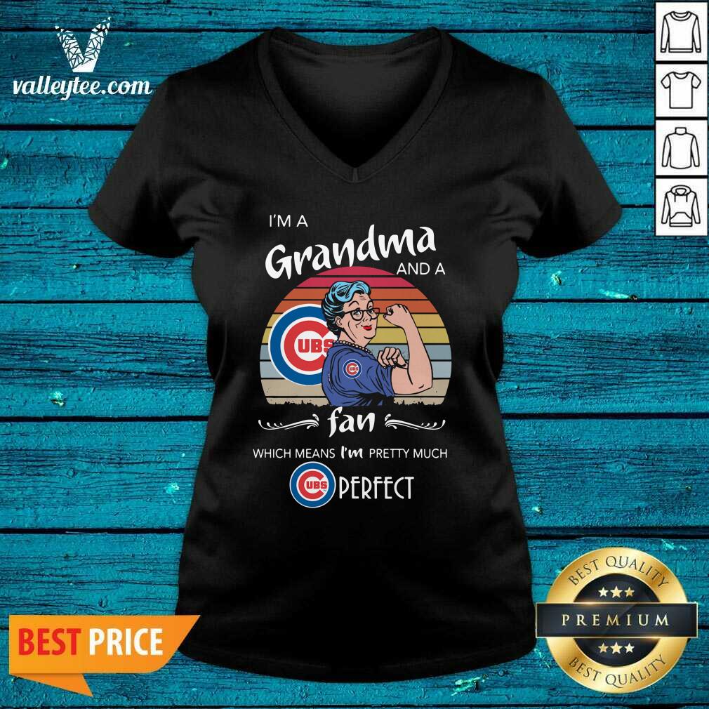 great-chicago-cubs-im-a-grandma-and-a-fan-which-means-im-pretty-much-perfect-vintage-v-neck.jpg