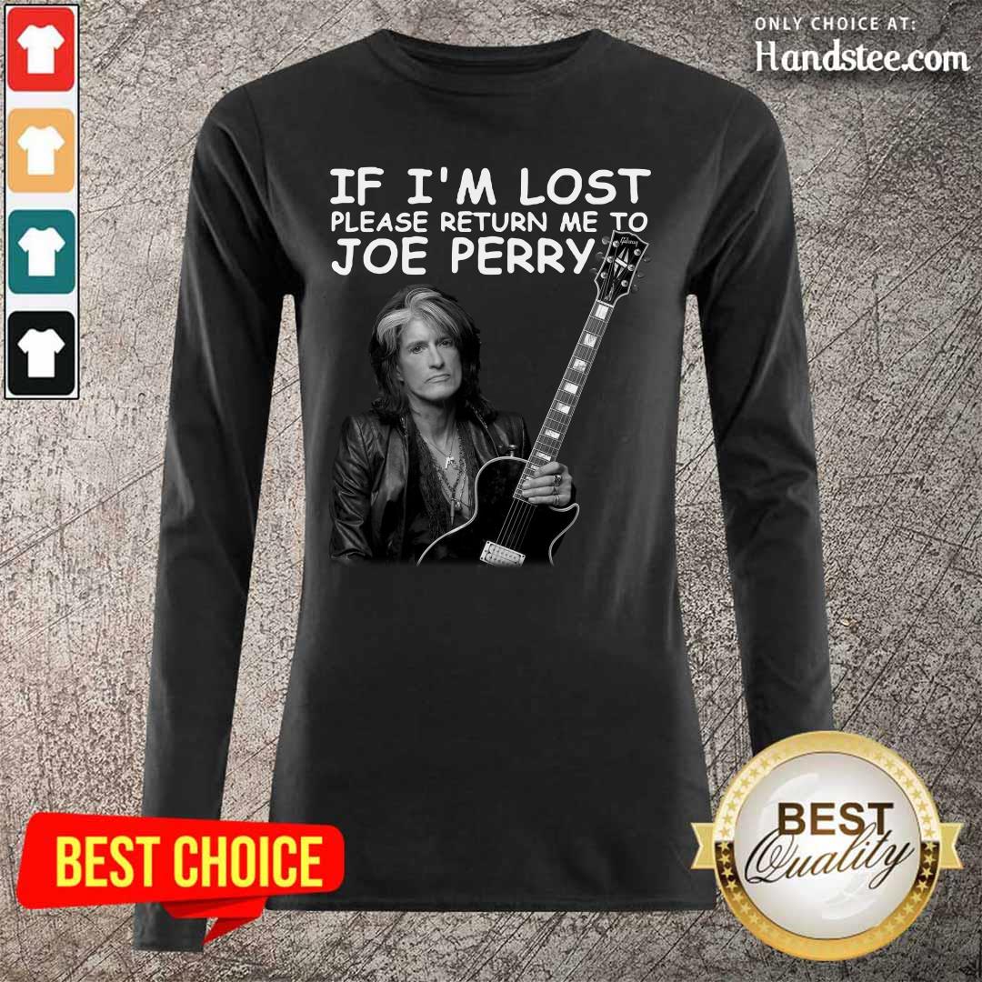 Great If Im Lost Return Me To Joe Perry 1 Shirt