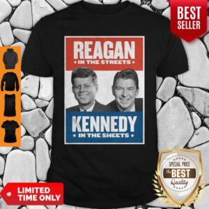 Top Vintage Reagan In The Streets Kennedy In The Sheets Shirt