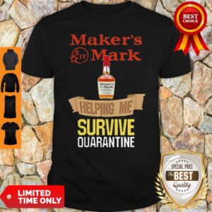 Top Maker’s Mark Helping Me Survive Quarantine Shirt