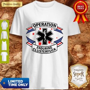 Official Operation Covid 19 2020 Enduring Clusterfuck Shirt