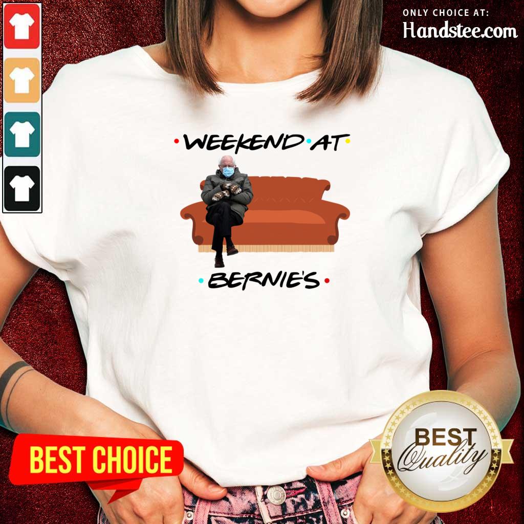Happy Bernie Sanders Weekend At Bernies 6 Shirt