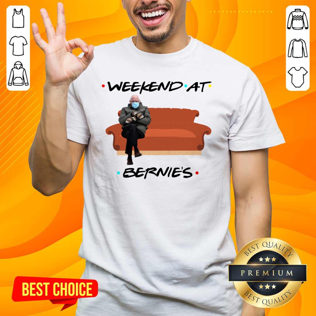 Happy Bernie Sanders Weekend At Bernies 6 Shirt