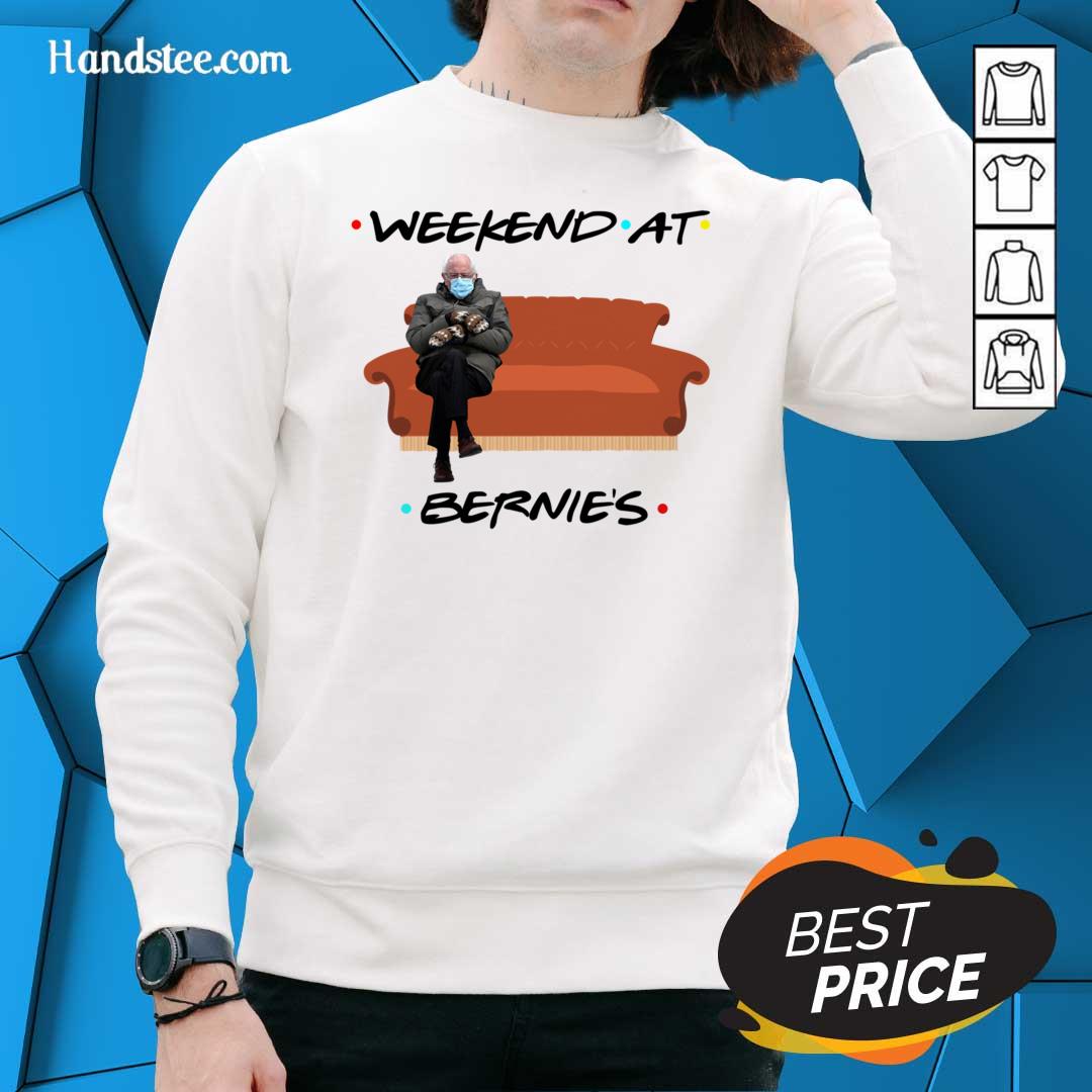 Happy Bernie Sanders Weekend At Bernies 6 Shirt