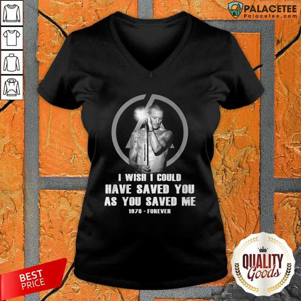 Happy I Wish I Could Have Saved You As You Saved Me 1876 Forever Shirt