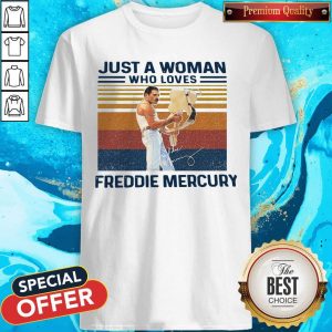 Just A Woman Who Loves Freddie Mercury Vintage Shirt