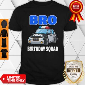 Bro Birthday Squad Shirt Police Officer Birthday Cop Shirt