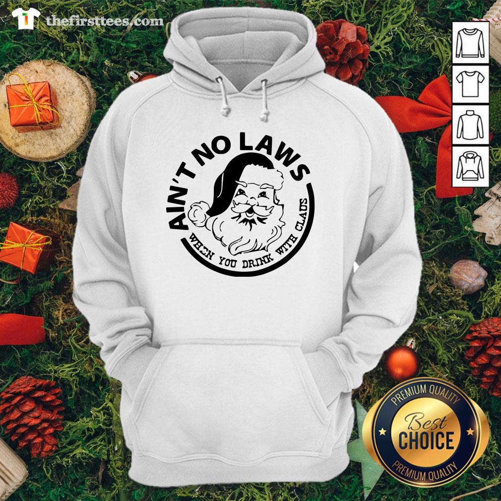 Awesome Ain’t No Laws When You Drink With Claus Xmas Shirt