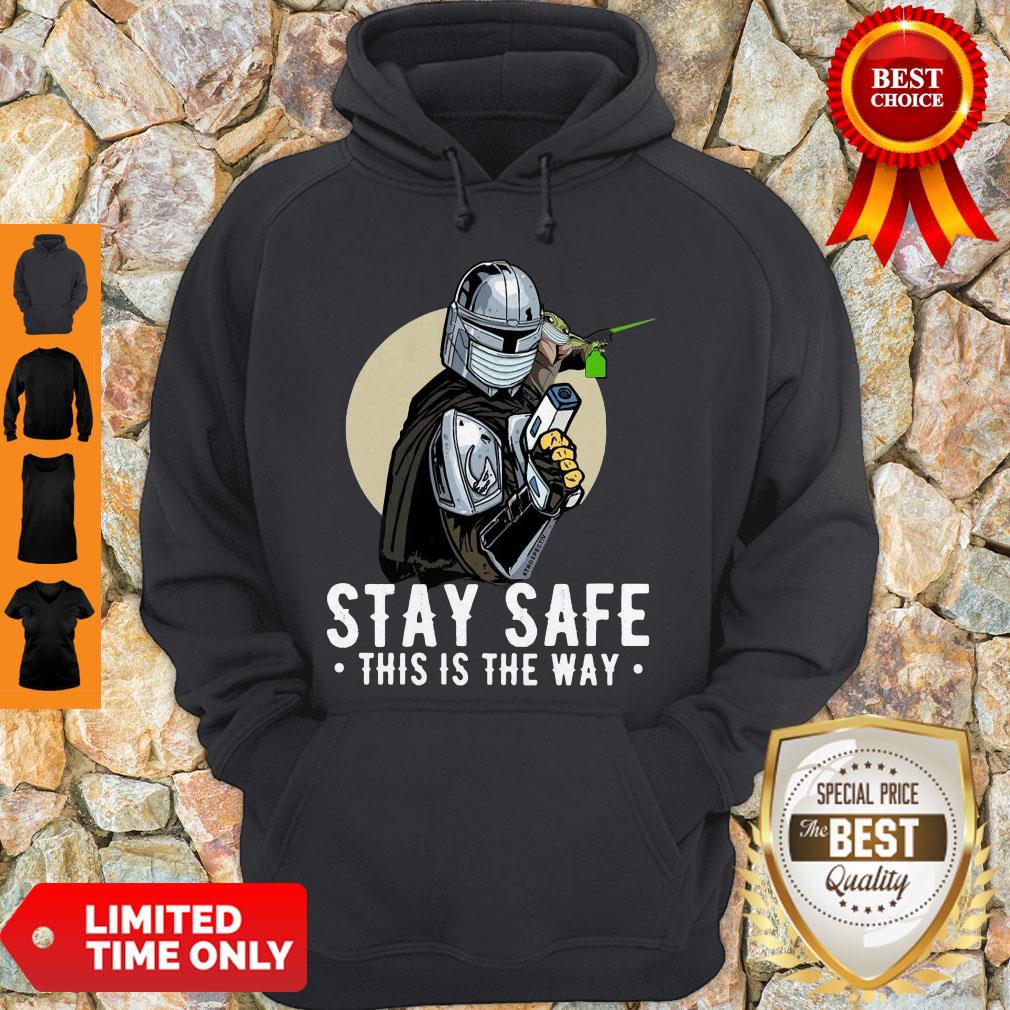Top Stay Safe This Is The Way Shirt