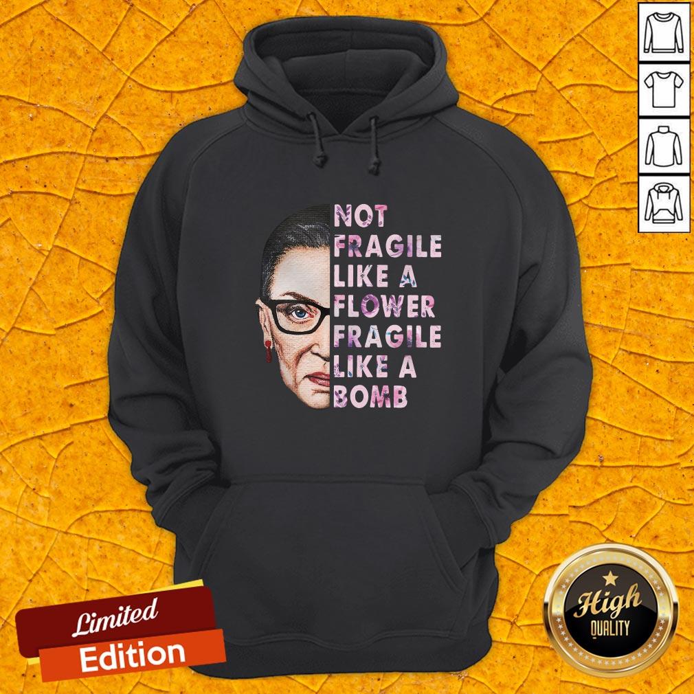 RBG Not Fragile Like A Flower Fragile Like A Bomb Shirt
