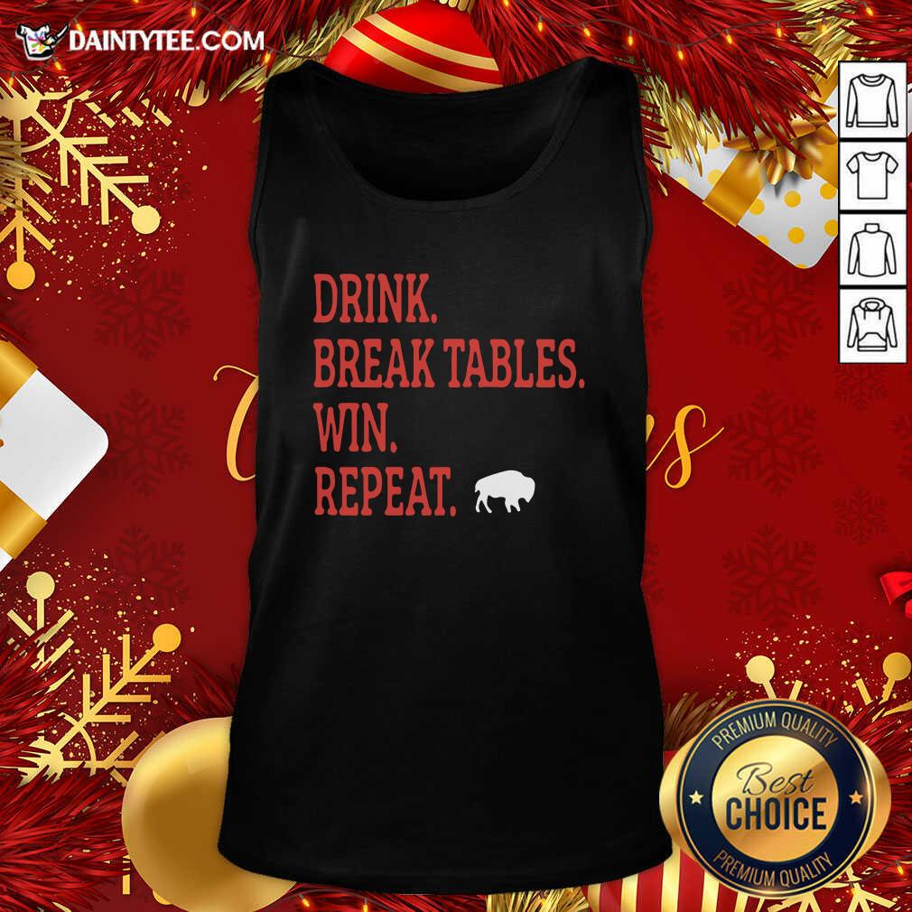 Hot Buffalo Bills Drink Break Tables Win Repeat Shirt