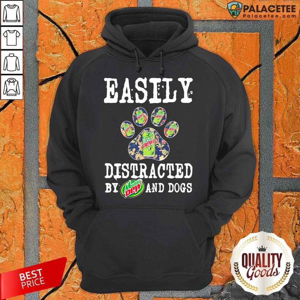 Hot Easily Distracted By Mountain Dew And Dogs Shirt