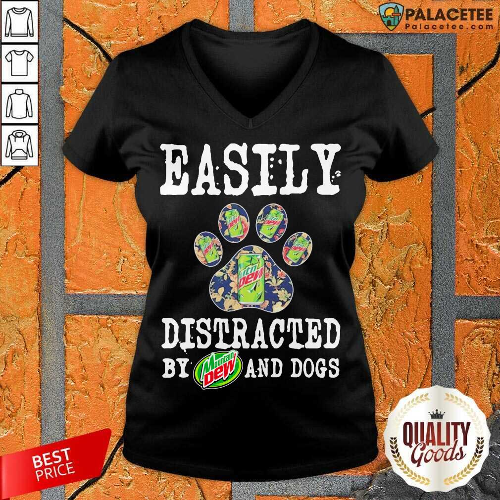 Hot Easily Distracted By Mountain Dew And Dogs Shirt