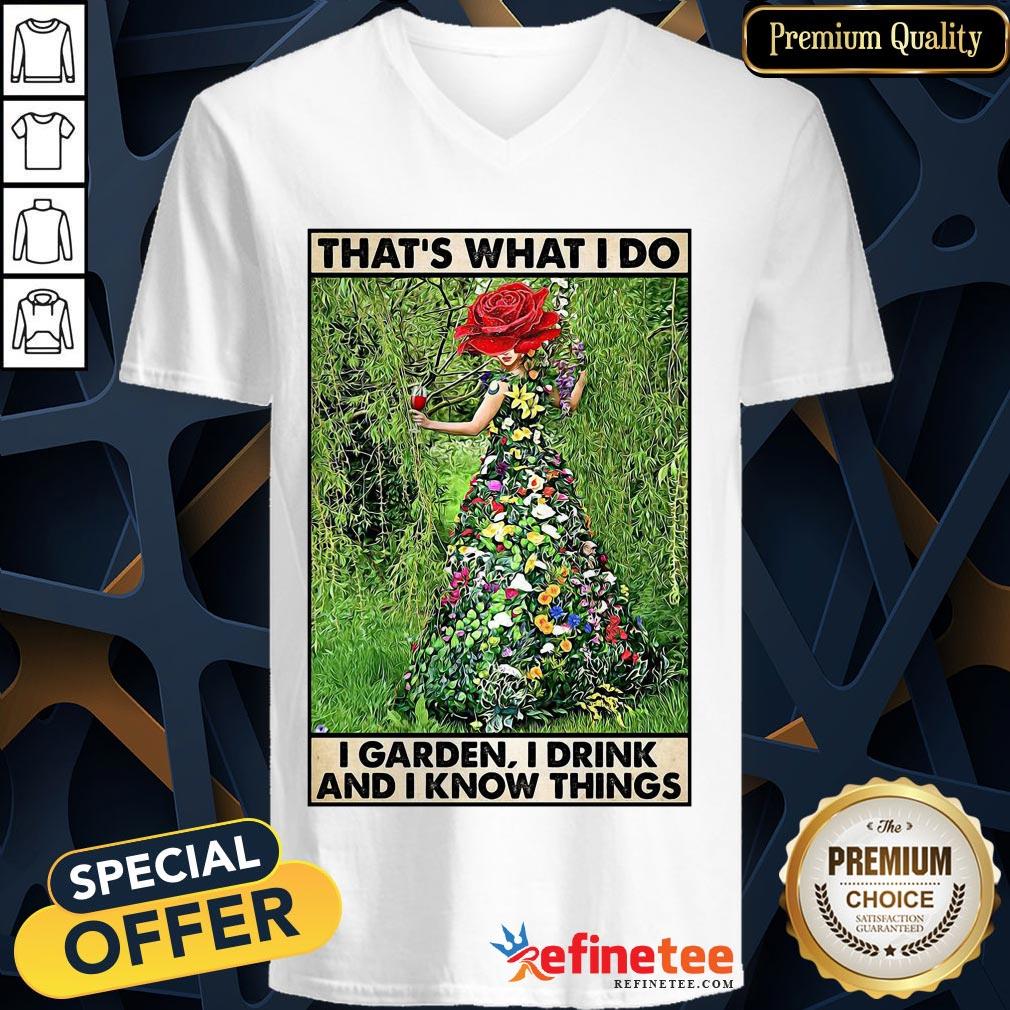 hot-girl-gardening-thats-what-i-do-i-garden-i-drink-and-i-know-things-poster-v-neck.jpg