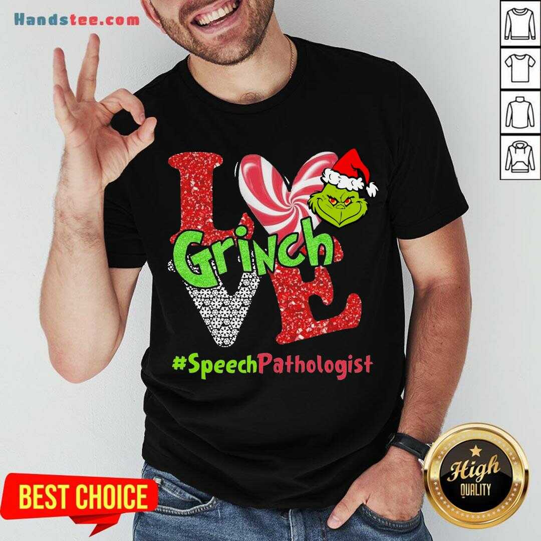 Hot Love Grinch #Speech Pathologist Christmas Shirt