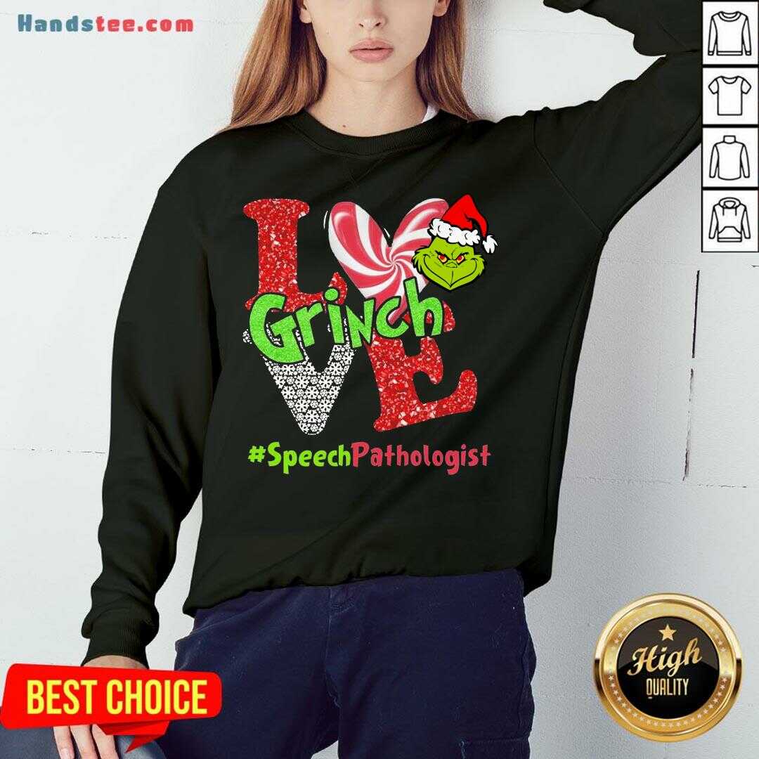 Hot Love Grinch #Speech Pathologist Christmas Shirt