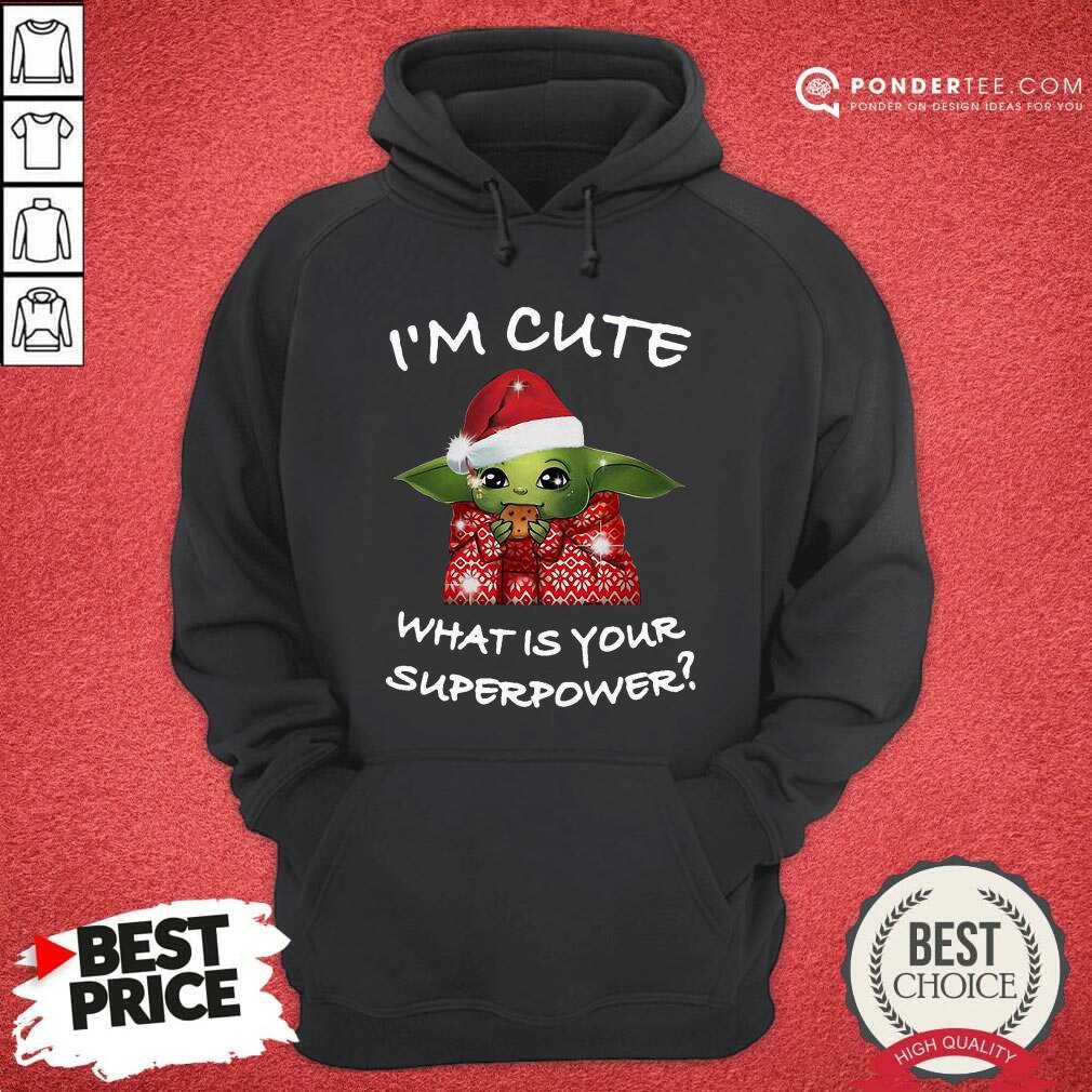 Hot Santa Baby Yoda I’m Cute What Is Your Superpower Christmas Shirt