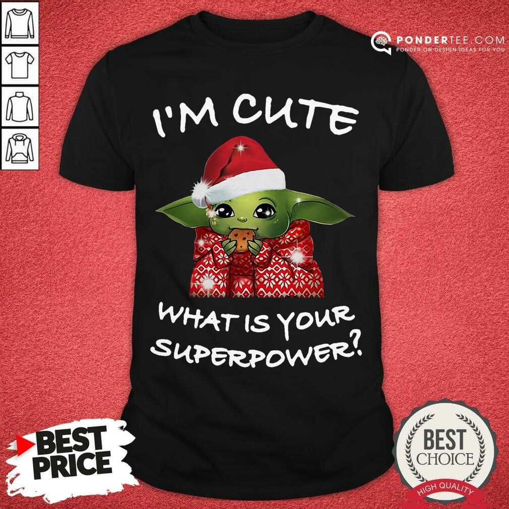 Hot Santa Baby Yoda I’m Cute What Is Your Superpower Christmas Shirt