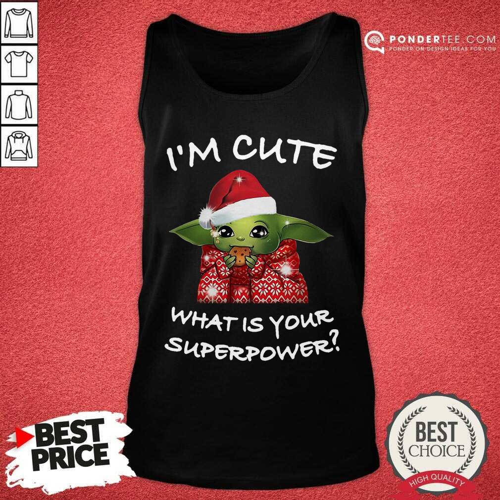 Hot Santa Baby Yoda I’m Cute What Is Your Superpower Christmas Shirt