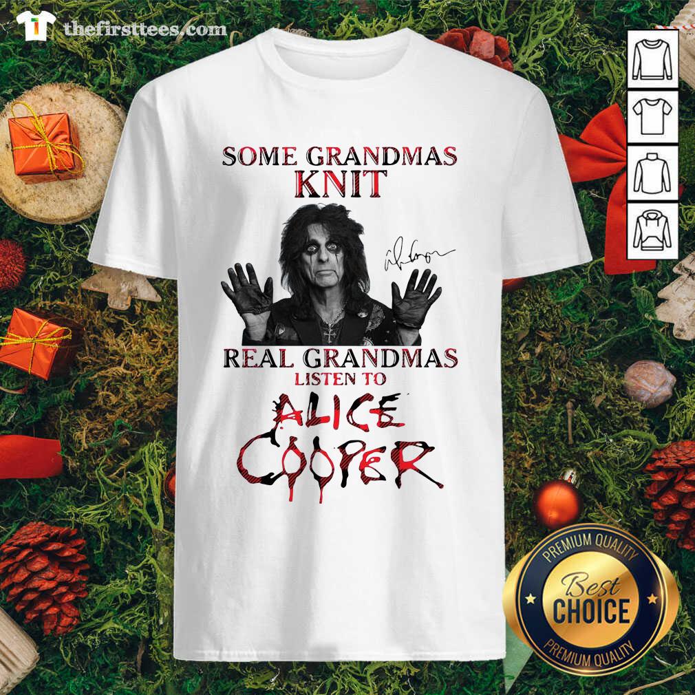 Hot Some Grandmas Knit Real Grandmas Listen To Alice Cooper Shirt