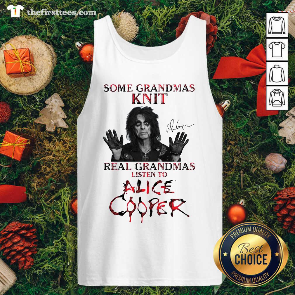 Hot Some Grandmas Knit Real Grandmas Listen To Alice Cooper Shirt