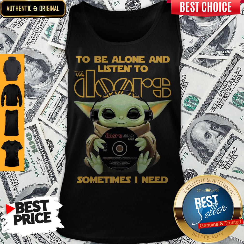 hot-star-wars-baby-yoda-hug-the-doors-to-be-alone-and-listen-to-sometimes-i-need-shirt-5.jpg
