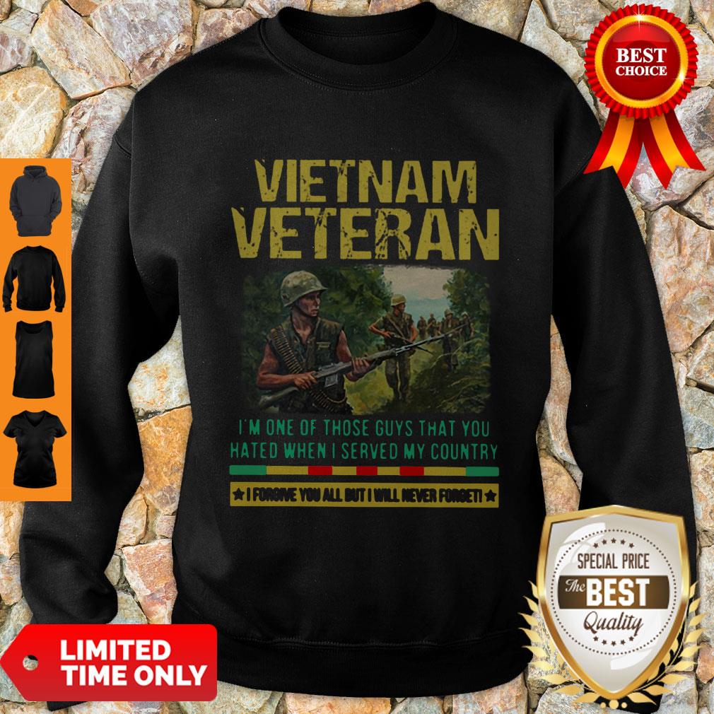 hot-vietnam-veteran-im-one-of-those-guys-that-you-hated-when-i-server-my-country-sweatshirt