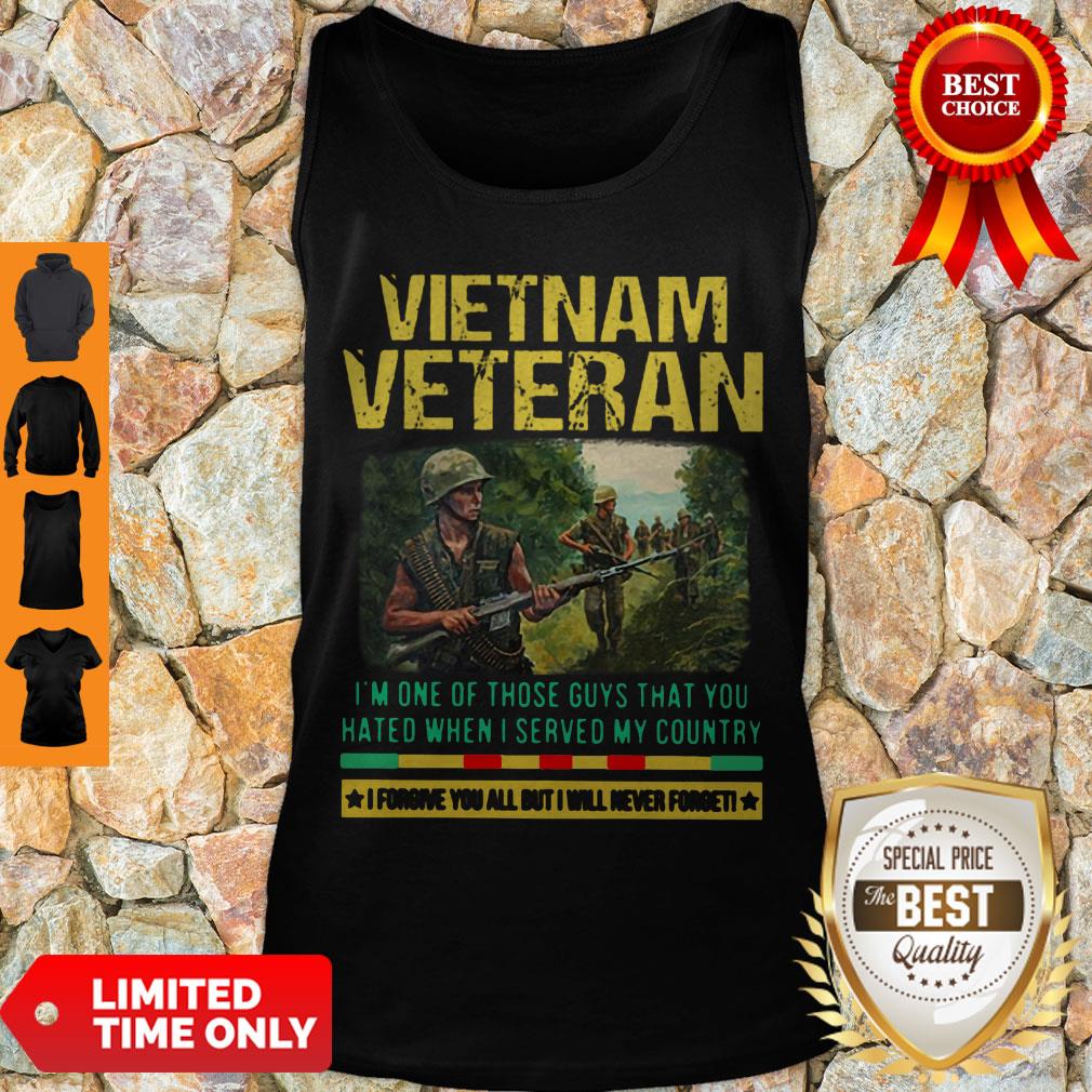 hot-vietnam-veteran-im-one-of-those-guys-that-you-hated-when-i-server-my-country-tank-top