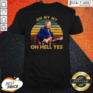 Premium Oh My My Oh Hell Yes Retro Tom Tees Petty Guitar Shirt