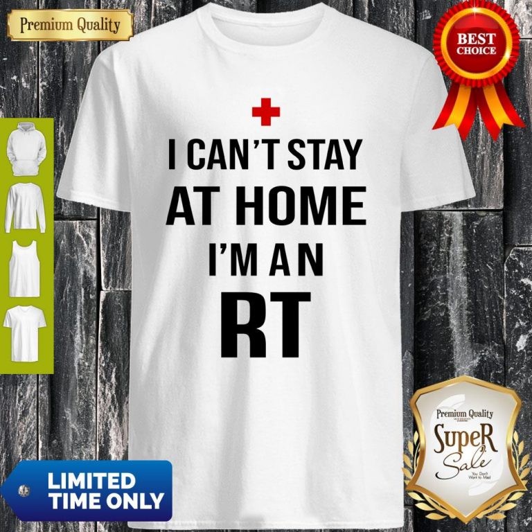 i-cant-stay-at-home-im-an-rt-respiratory-therapist-shirt-768x768