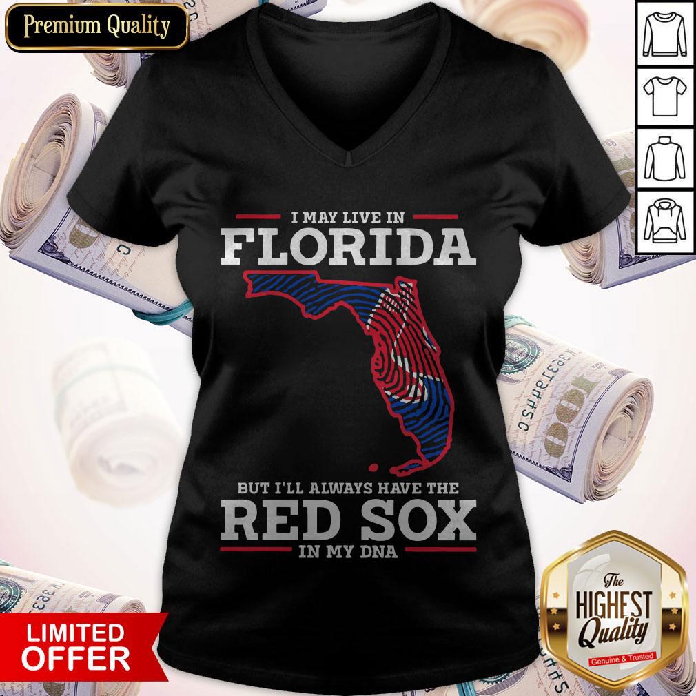 I May Live In Florida But I’ll Always Have The Red Sox In My DNA Shirt