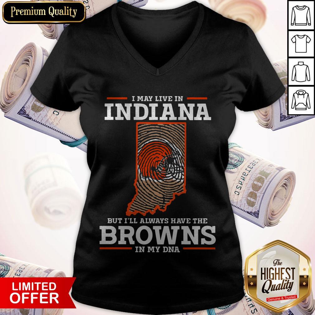I May Live In Indiana But I’ll Always Have The Browns In My DNA Shirt