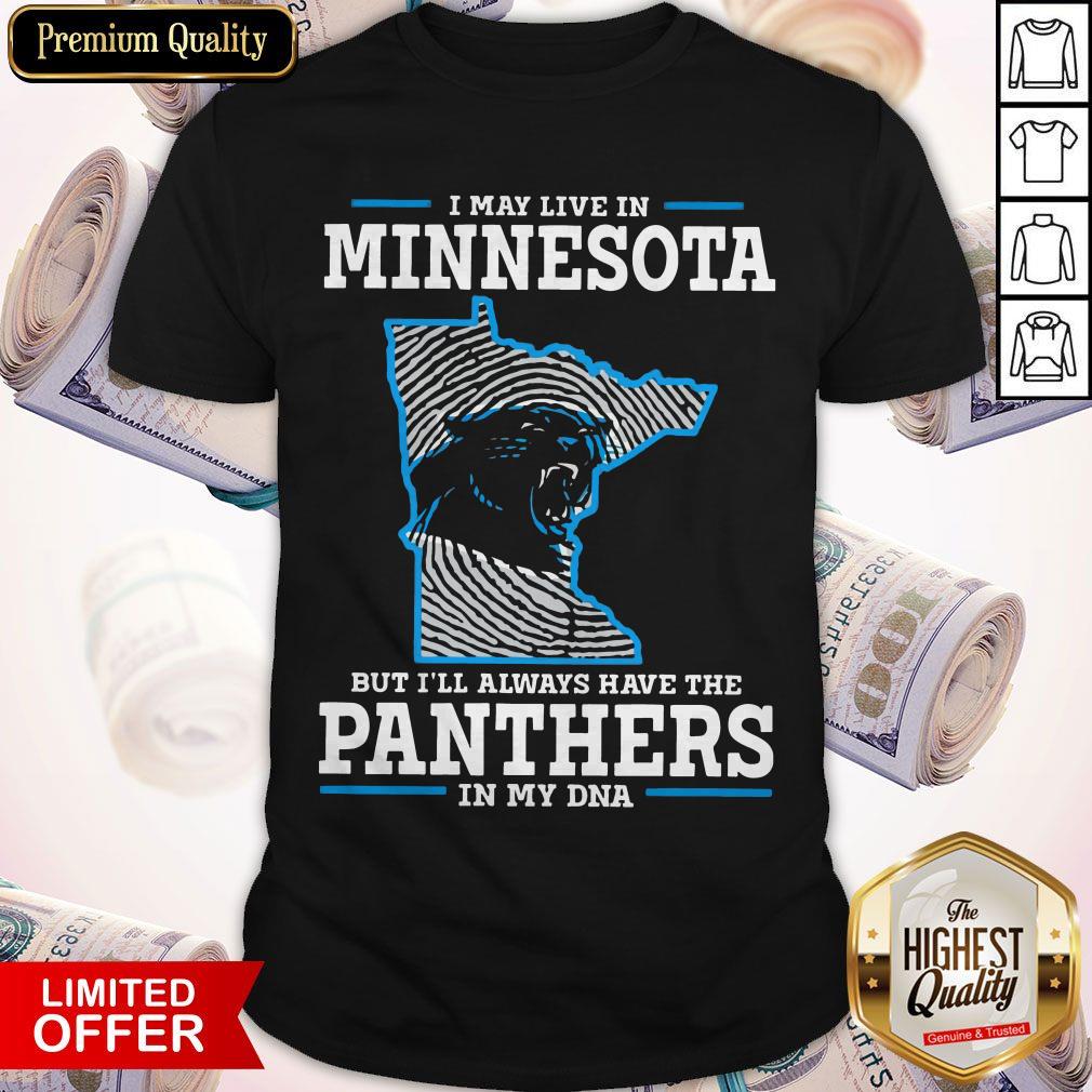 i-may-live-in-minnesota-but-ill-always-have-the-panthers-in-my-dna-shirt.jpg
