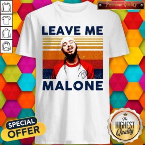 Pretty Leave Me Malone Vintage Shirt