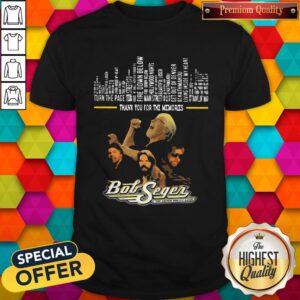 Awesome Thank You For The Memories Bob Seger Band Shirt