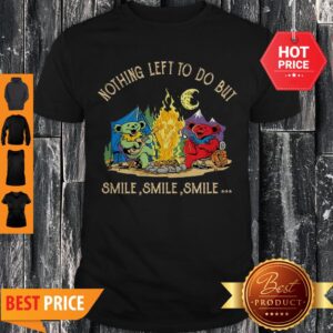 Grateful Dead Camping Nothing Left To Do But Smile Shirt